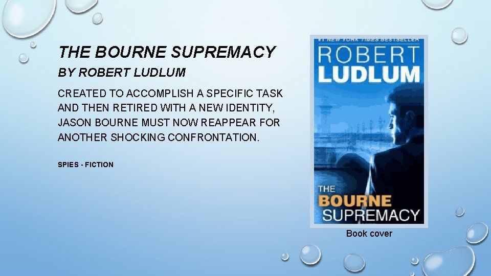 THE BOURNE SUPREMACY BY ROBERT LUDLUM CREATED TO ACCOMPLISH A SPECIFIC TASK AND THEN