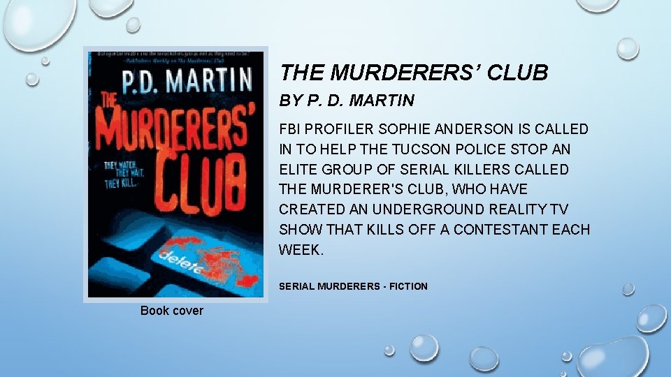 THE MURDERERS’ CLUB BY P. D. MARTIN FBI PROFILER SOPHIE ANDERSON IS CALLED IN