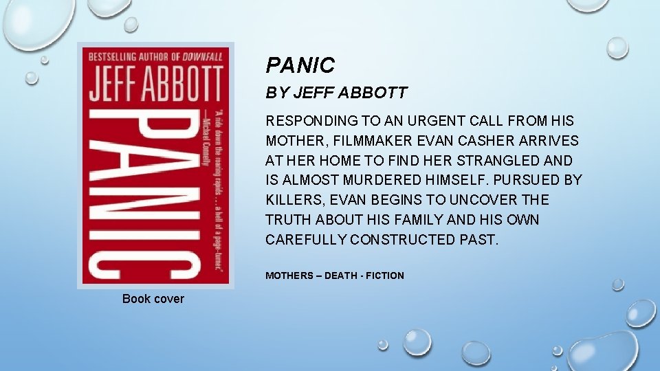 PANIC BY JEFF ABBOTT RESPONDING TO AN URGENT CALL FROM HIS MOTHER, FILMMAKER EVAN