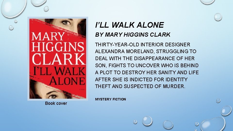 I’LL WALK ALONE BY MARY HIGGINS CLARK THIRTY-YEAR-OLD INTERIOR DESIGNER ALEXANDRA MORELAND, STRUGGLING TO