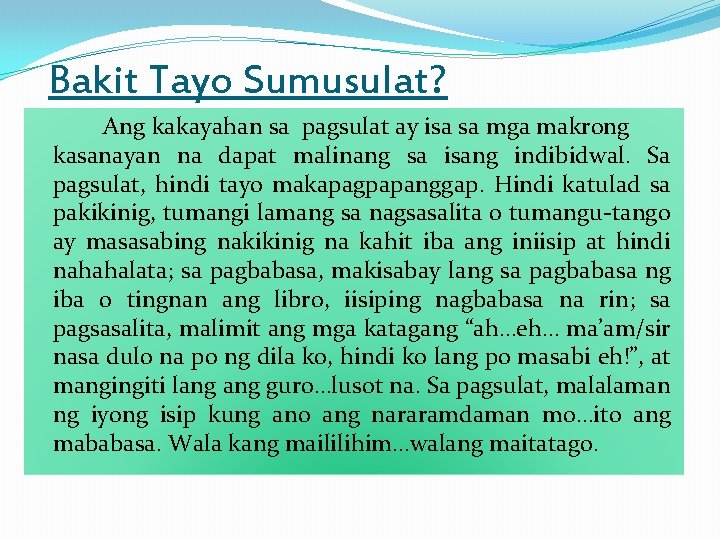 Bakit Tayo Sumusulat? Ang kakayahan sa pagsulat ay isa sa mga makrong kasanayan na