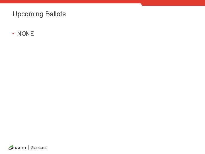 Upcoming Ballots • NONE 