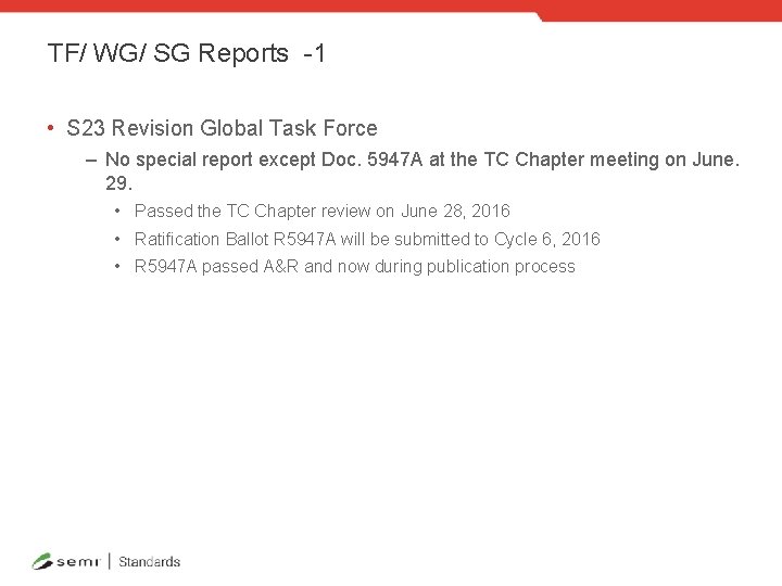 TF/ WG/ SG Reports -1 • S 23 Revision Global Task Force – No