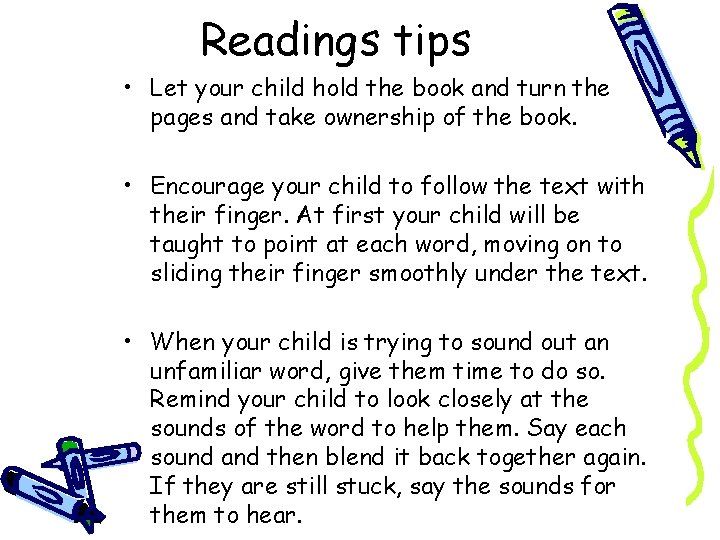 Readings tips • Let your child hold the book and turn the pages and