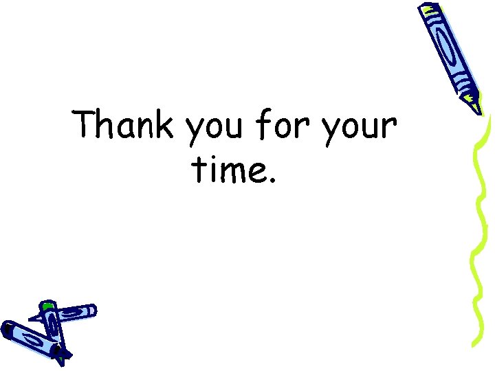 Thank you for your time. 