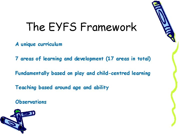 The EYFS Framework A unique curriculum 7 areas of learning and development (17 areas