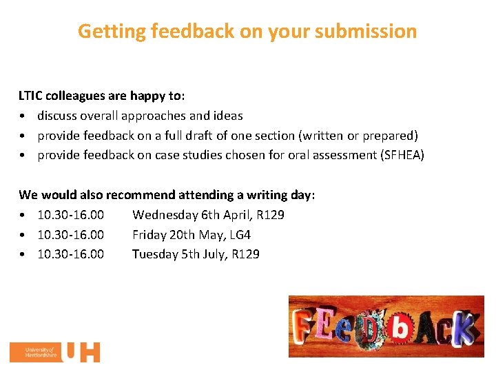 Getting feedback on your submission LTIC colleagues are happy to: • discuss overall approaches