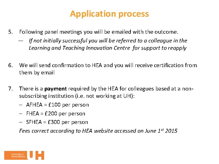 Application process 5. Following panel meetings you will be emailed with the outcome. ―