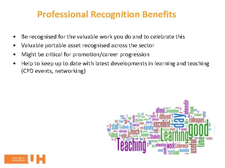 Professional Recognition Benefits • • Be recognised for the valuable work you do and