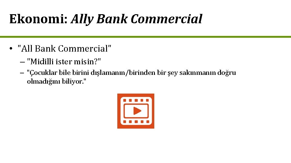 Ekonomi: Ally Bank Commercial • "All Bank Commercial" – "Midilli ister misin? " –