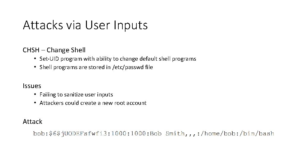 Attacks via User Inputs CHSH – Change Shell • Set-UID program with ability to Attacks via User Inputs CHSH – Change Shell • Set-UID program with ability to
