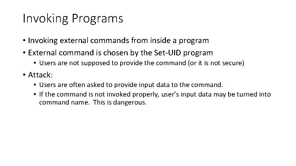 Invoking Programs • Invoking external commands from inside a program • External command is Invoking Programs • Invoking external commands from inside a program • External command is
