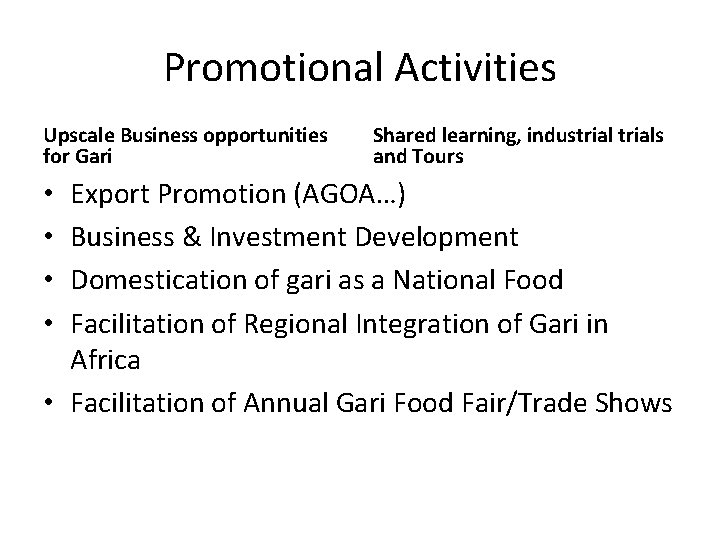 Promotional Activities Upscale Business opportunities for Gari Shared learning, industrials and Tours Export Promotion