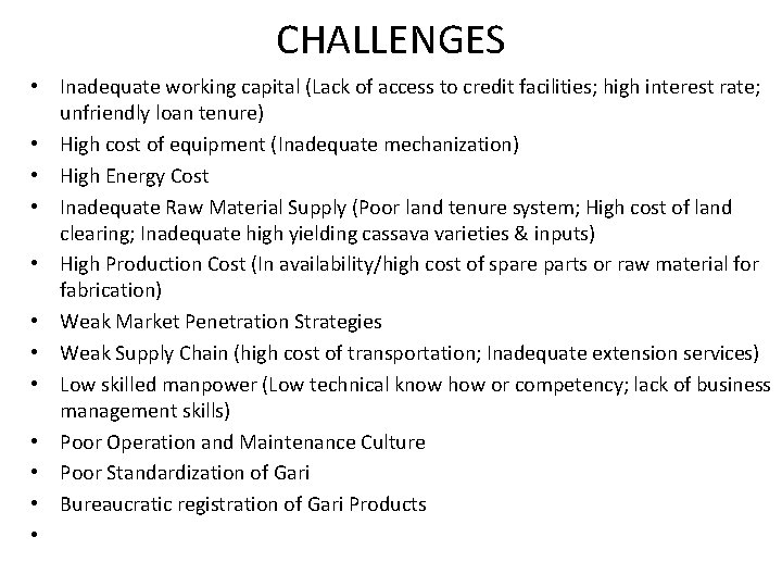 CHALLENGES • Inadequate working capital (Lack of access to credit facilities; high interest rate;