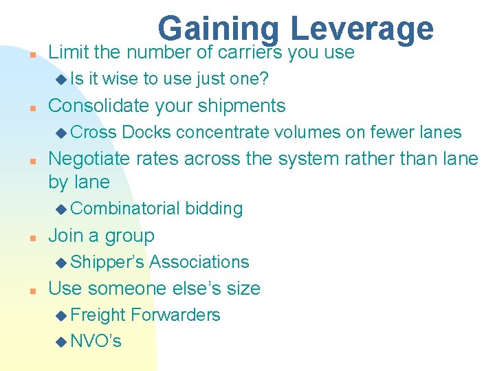 Gaining Leverage n Limit the number of carriers you use u Is n it