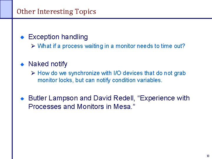 Other Interesting Topics Exception handling Ø What if a process waiting in a monitor