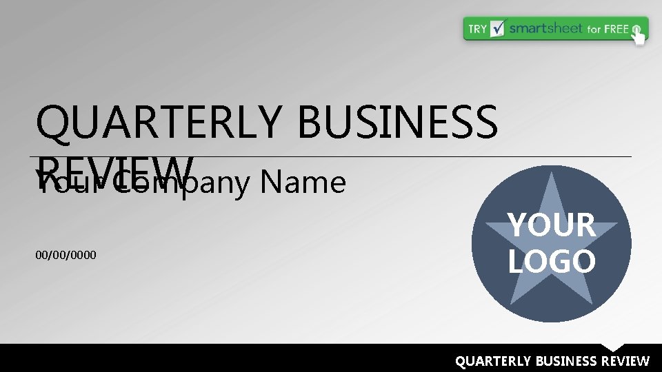 QUARTERLY BUSINESS REVIEW Your Company Name 00/00/0000 YOUR LOGO QUARTERLY BUSINESS REVIEW 