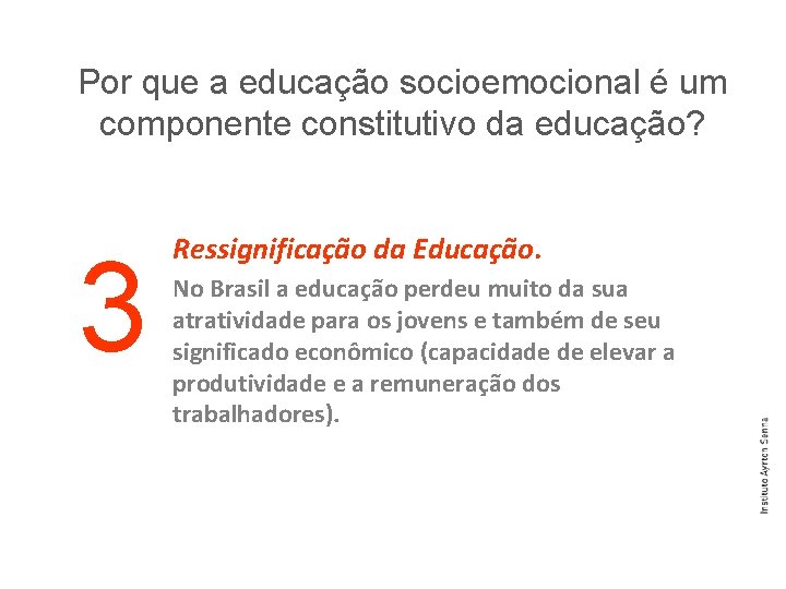 Por que a educação socioemocional é um componente constitutivo da educação? 3 Ressignificação da