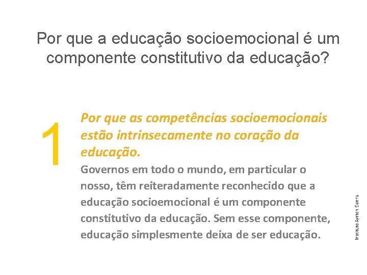 Por que a educação socioemocional é um componente constitutivo da educação? 1 Por que