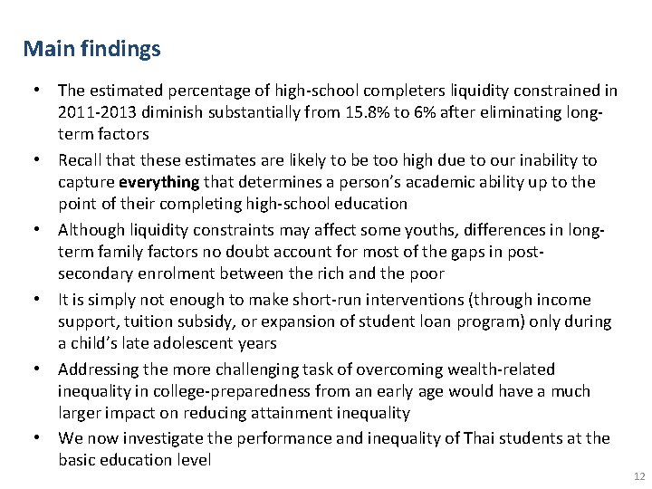Main findings • The estimated percentage of high-school completers liquidity constrained in 2011 -2013 Main findings • The estimated percentage of high-school completers liquidity constrained in 2011 -2013