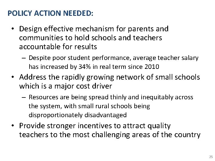 POLICY ACTION NEEDED: • Design effective mechanism for parents and communities to hold schools POLICY ACTION NEEDED: • Design effective mechanism for parents and communities to hold schools