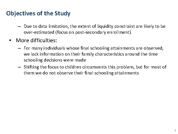 Objectives of the Study – Due to data limitation, the extent of liquidity constraint Objectives of the Study – Due to data limitation, the extent of liquidity constraint