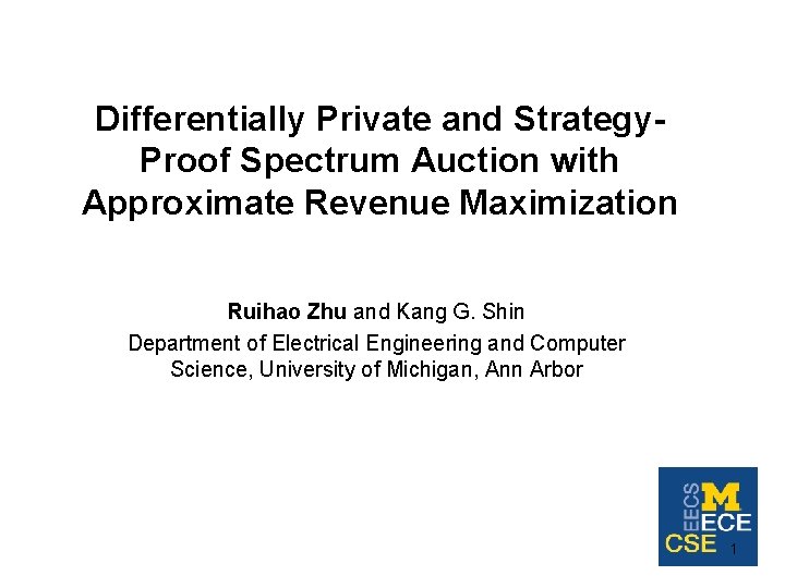 Differentially Private and Strategy. Proof Spectrum Auction with Approximate Revenue Maximization Ruihao Zhu and