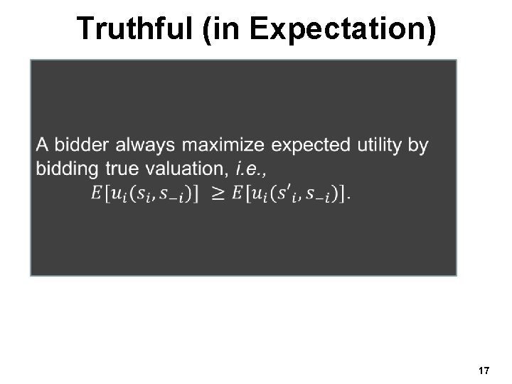 Truthful (in Expectation) 17 