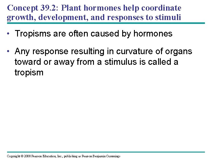 Concept 39. 2: Plant hormones help coordinate growth, development, and responses to stimuli •