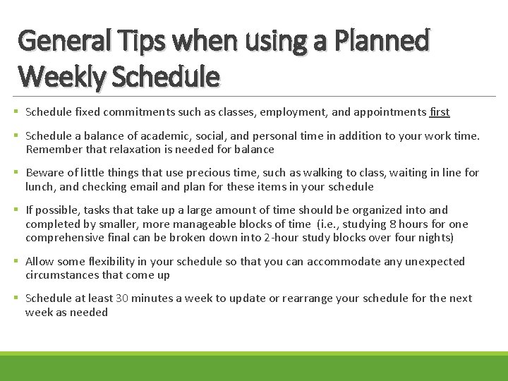 General Tips when using a Planned Weekly Schedule § Schedule fixed commitments such as