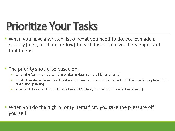 Prioritize Your Tasks § When you have a written list of what you need