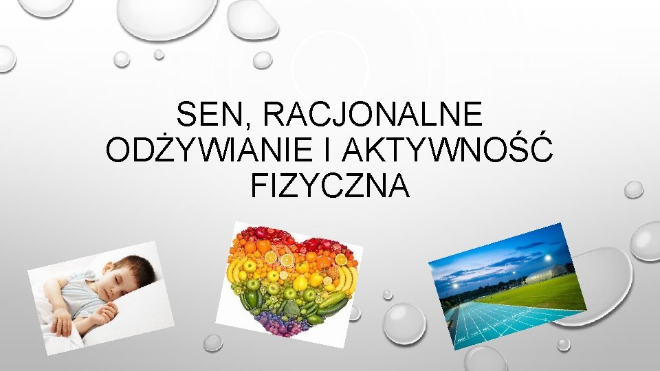 SEN, RACJONALNE ODŻYWIANIE I AKTYWNOŚĆ FIZYCZNA 