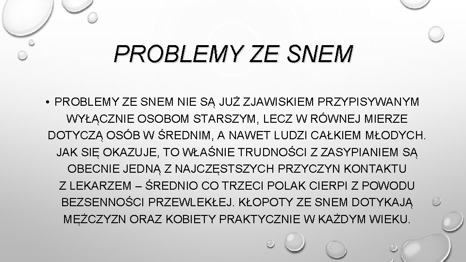 PROBLEMY ZE SNEM • PROBLEMY ZE SNEM NIE SĄ JUŻ ZJAWISKIEM PRZYPISYWANYM WYŁĄCZNIE OSOBOM