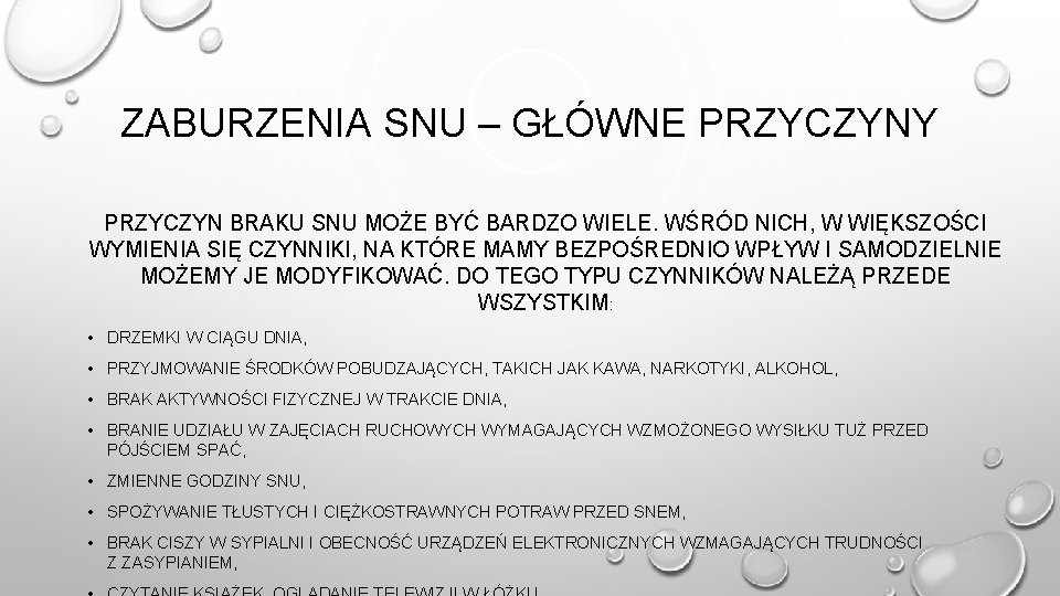 ZABURZENIA SNU – GŁÓWNE PRZYCZYNY PRZYCZYN BRAKU SNU MOŻE BYĆ BARDZO WIELE. WŚRÓD NICH,