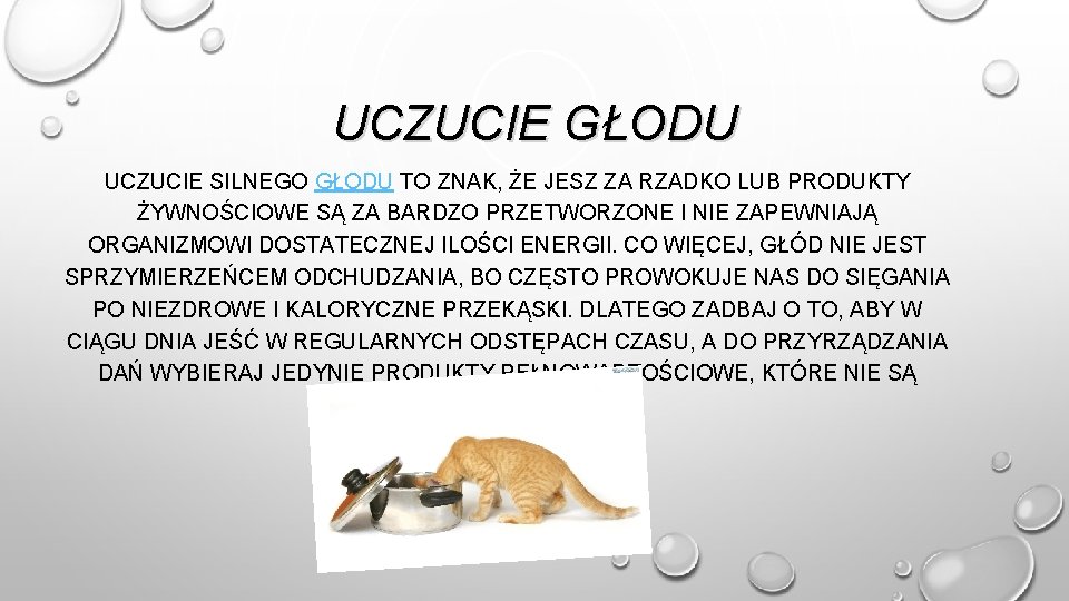 UCZUCIE GŁODU UCZUCIE SILNEGO GŁODU TO ZNAK, ŻE JESZ ZA RZADKO LUB PRODUKTY ŻYWNOŚCIOWE