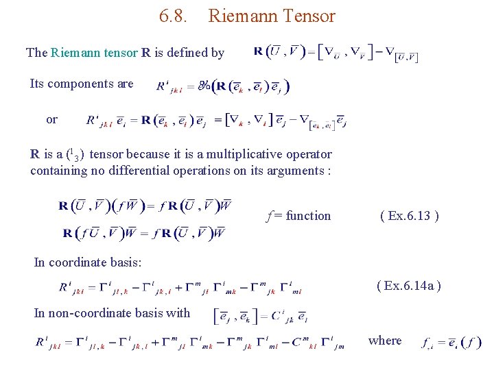6. 8. Riemann Tensor The Riemann tensor R is defined by Its components are