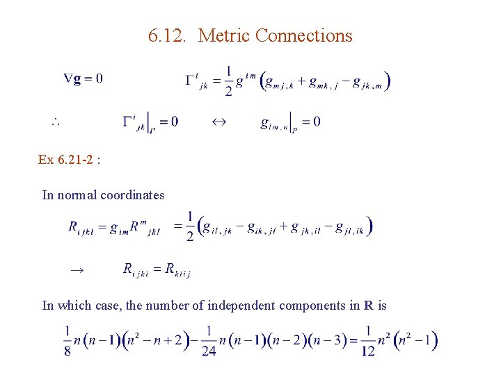 6. 12. Metric Connections Ex 6. 21 -2 : In normal coordinates → In