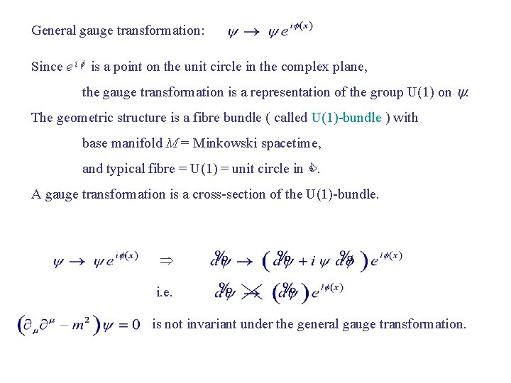 General gauge transformation: Since e i is a point on the unit circle in