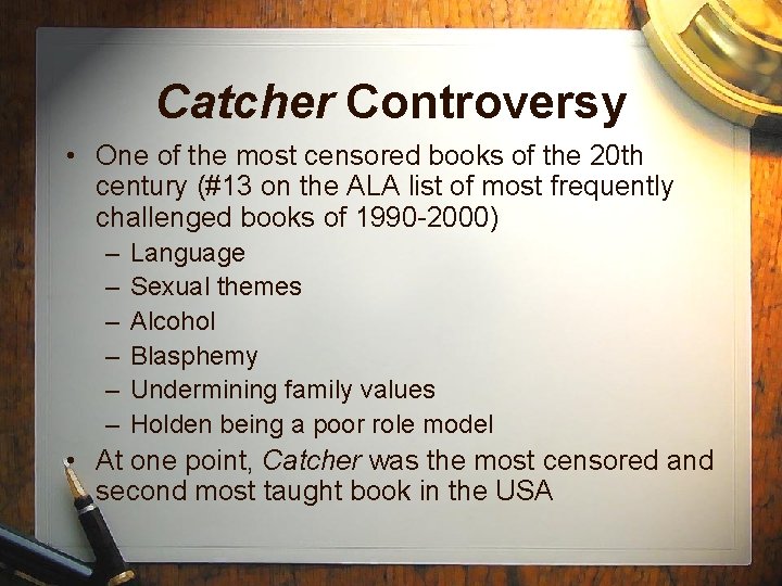 Catcher Controversy • One of the most censored books of the 20 th century