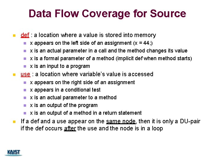 Data Flow Coverage for Source n def : a location where a value is Data Flow Coverage for Source n def : a location where a value is