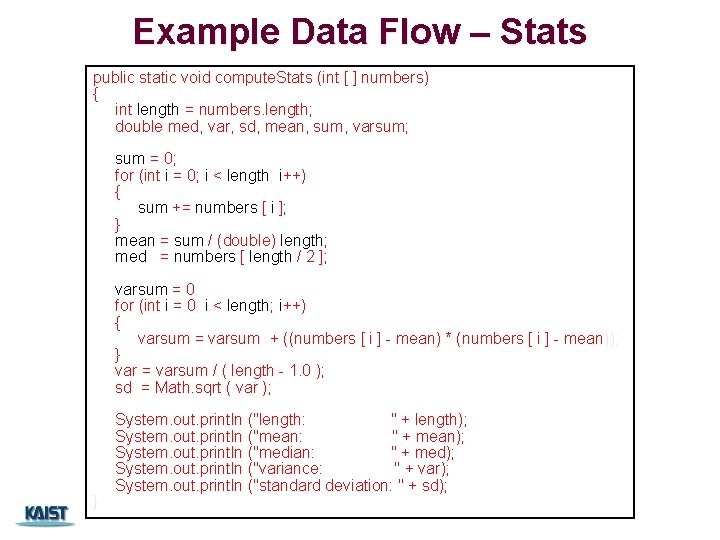 Example Data Flow – Stats public static void compute. Stats (int [ ] numbers)