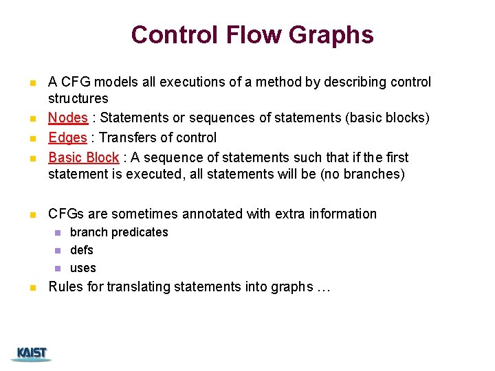 Control Flow Graphs n n n A CFG models all executions of a method Control Flow Graphs n n n A CFG models all executions of a method