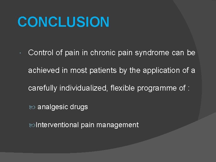 CONCLUSION Control of pain in chronic pain syndrome can be achieved in most patients