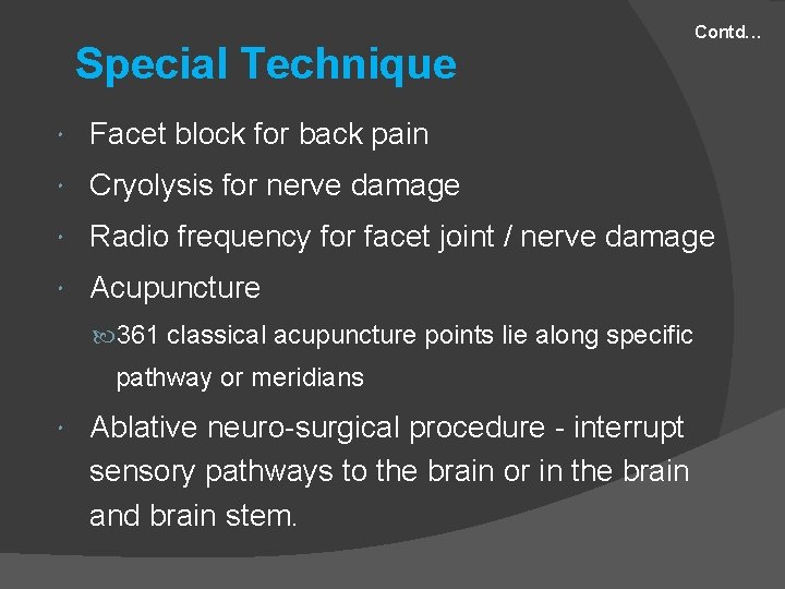 Special Technique Contd. . . Facet block for back pain Cryolysis for nerve damage