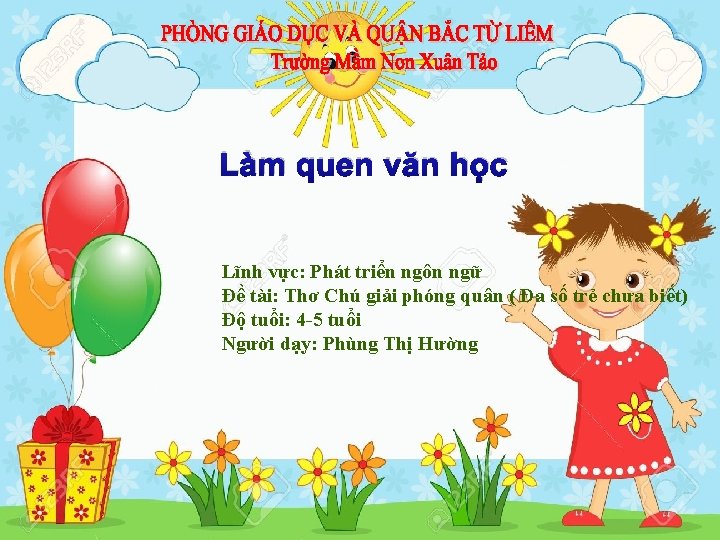 Làm quen văn học Lĩnh vực: Phát triển ngôn ngữ Đề tài: Thơ Chú