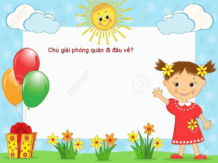 Chú giải phóng quân đi đâu về? 