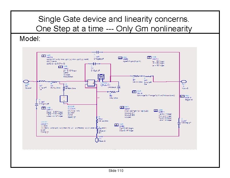 Single Gate device and linearity concerns. One Step at a time --- Only Gm