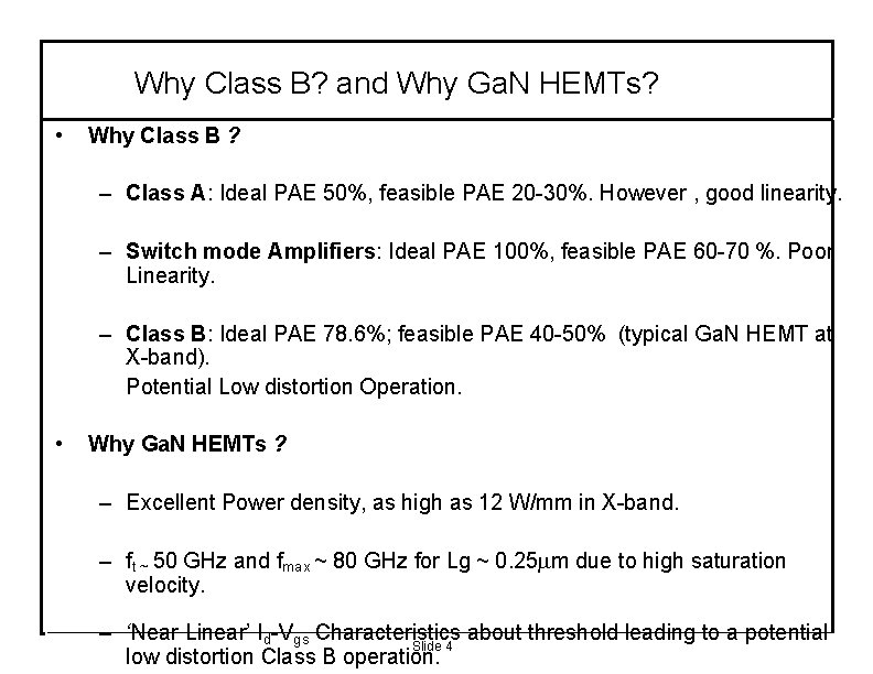 Why Class B? and Why Ga. N HEMTs? • Why Class B ? –