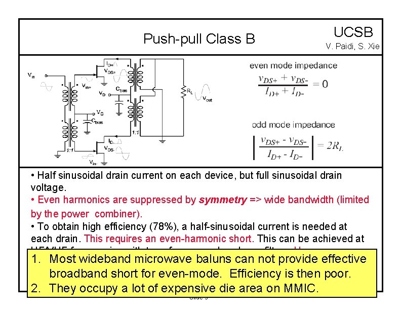 Push-pull Class B UCSB V. Paidi, S. Xie • Half sinusoidal drain current on