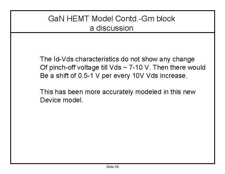 Ga. N HEMT Model Contd. -Gm block a discussion The Id-Vds characteristics do not